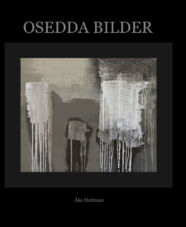 Ver Osedda bilder por Åke Hultman