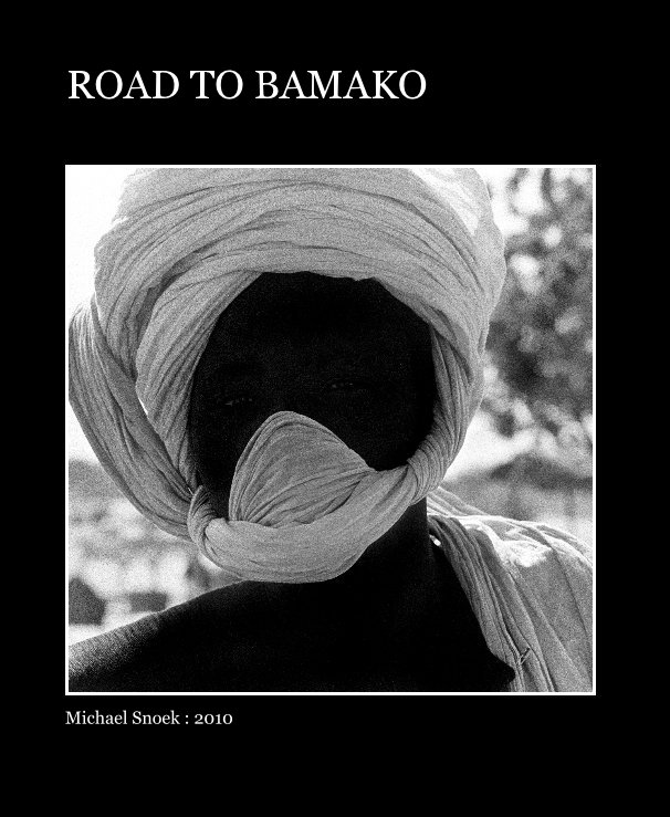 View ROAD TO BAMAKO by Michael Snoek : 2010