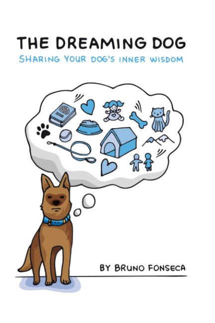 The Dreaming Dog by Bruno Fonseca | Blurb Books The Dreaming Dog by Bruno Fonseca | Blurb Books