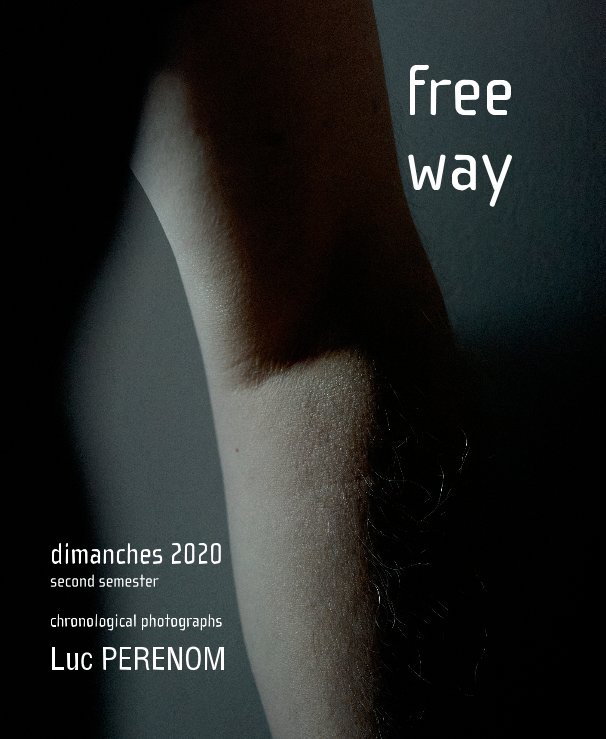 Visualizza free way, dimanches 2020 di Luc PERENOM