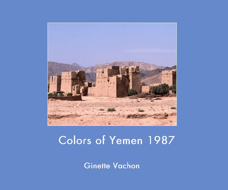 View Colors of Yemen 1987 by Ginette Vachon