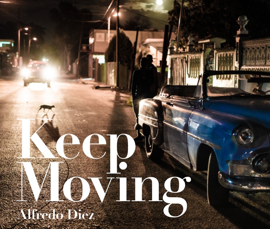 View Keep Moving by Alfredo Diez