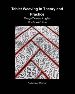 Tablet Weaving in Theory and Practice: 
Warp-Twined Angles Combined Edition book cover