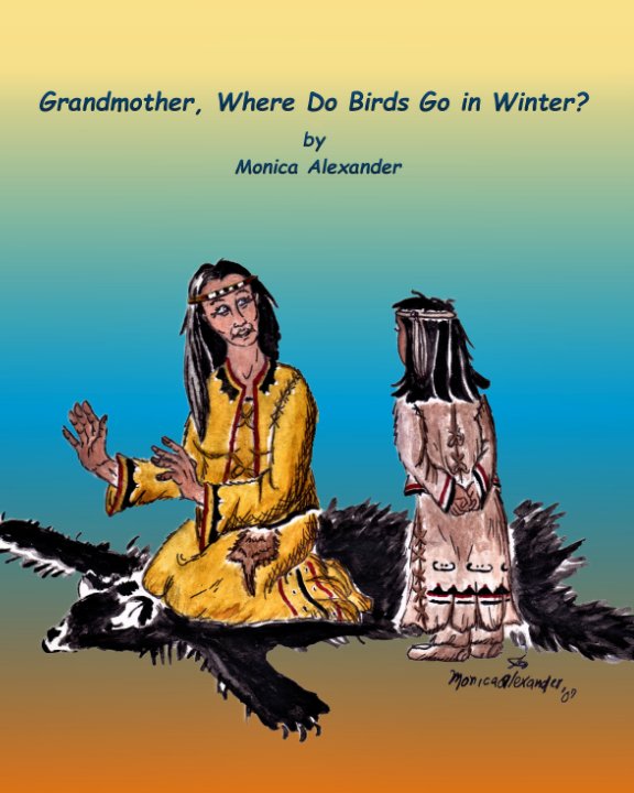View Grandmother, Where Do Birds Sleep in Winter? by Monica Alexander