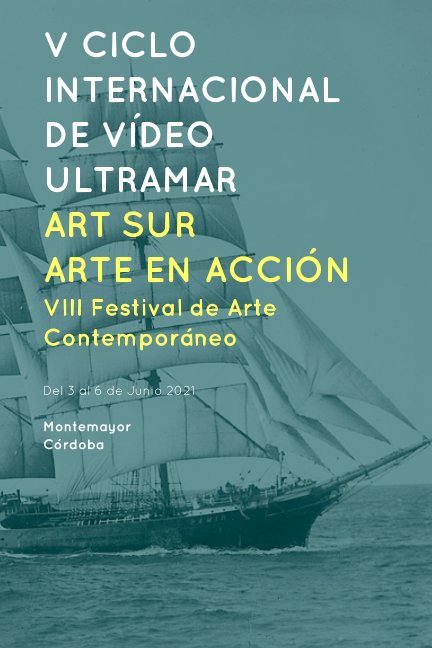 Visualizza V Ciclo Internacional de Vídeo ULTRAMAR - ART SUR - ARTE EN ACCIÓN di Ángel García Roldán (DIr.)