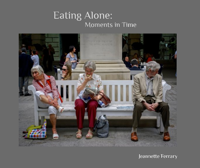 View Eating Alone by Jeannette Ferrary