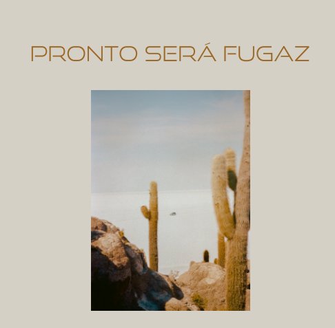 View Pronto Sera Fugaz by Valeria Moreno