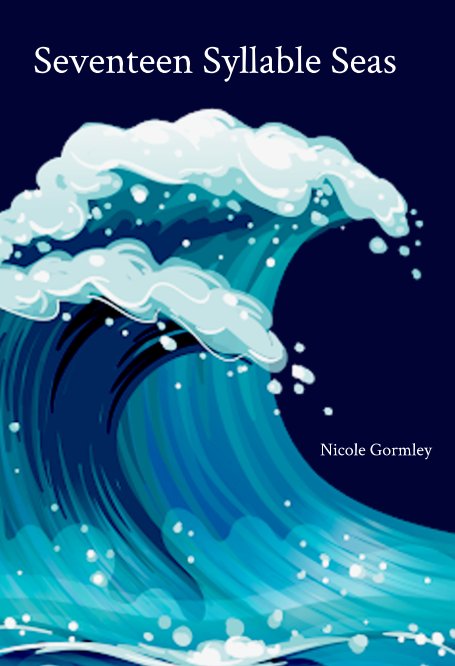 Seventeen Syllable Seas nach Nicole Gormley anzeigen