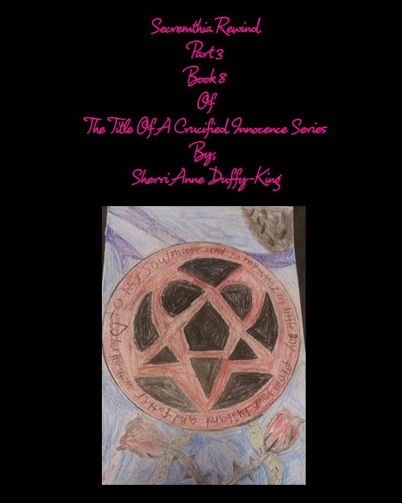 Secremthia Rewind Part 3 Book 8. nach Sherri Anne Duffy-King anzeigen