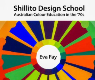 Shillito Design School - Australian Colour Education in the '70s book cover