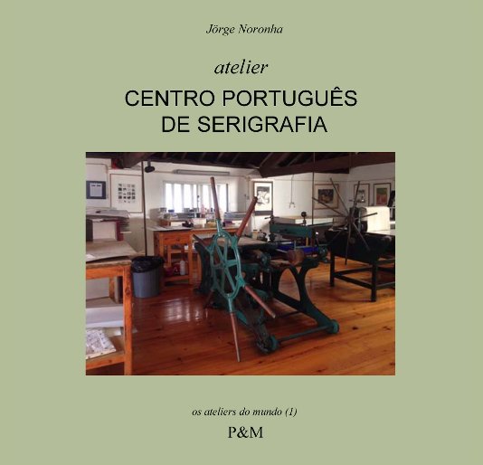 View Centro português de serigrafia by Jörge Noronha