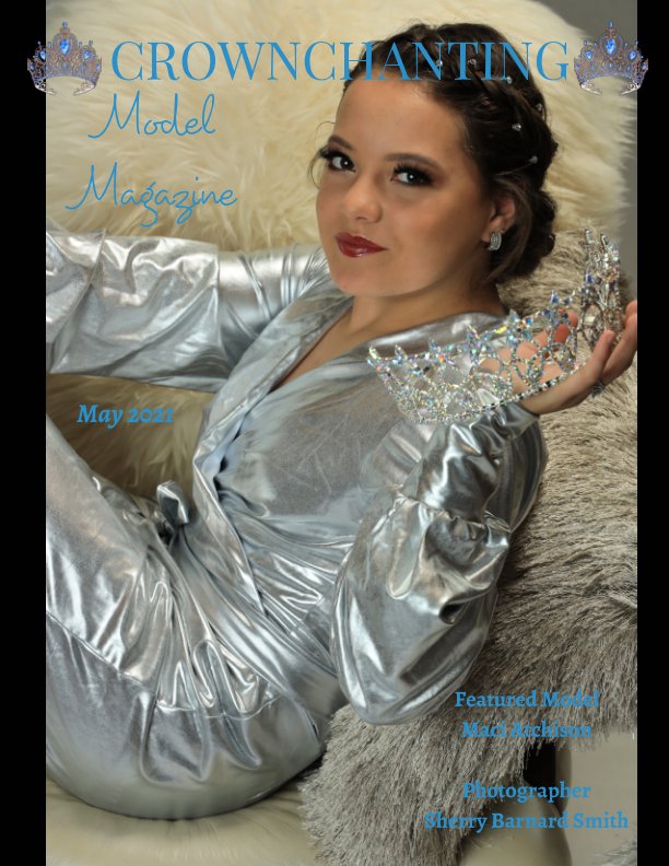 Ver Crownchanting Model Magazine May 2021 Top Models and Photographers por Elizabeth A. Bonnette