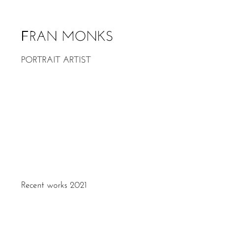 View Recent works 2021 by Fran Monks