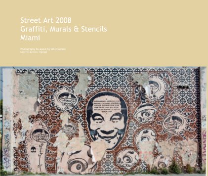 Street Art 2008 Graffiti, Murals & Stencils Miami book cover