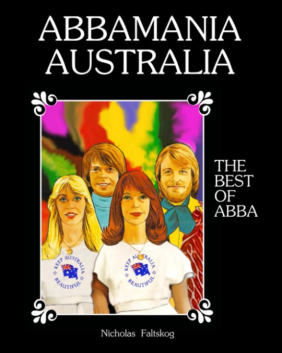 View The Best Of Abbamania Australia by Nicholas Faltskog