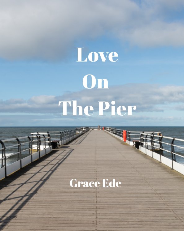 View Love on the pier by Grace Ede