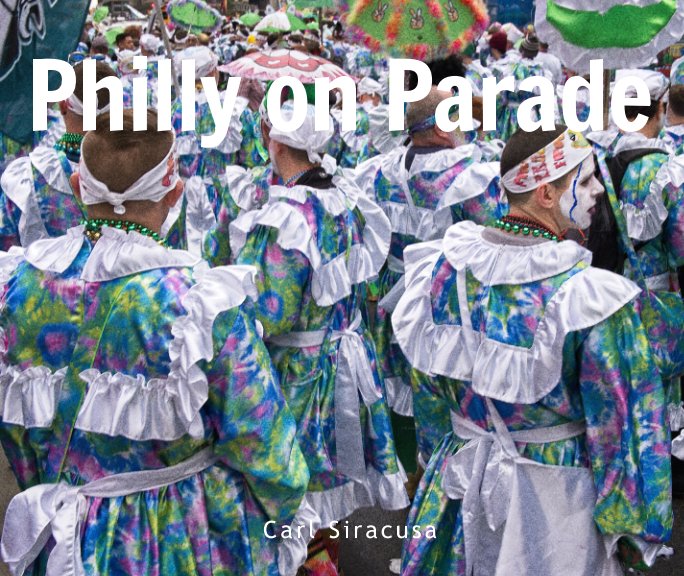 View Philly on Parade by Carl Siracusa