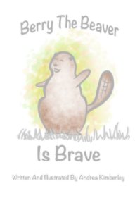 Berry the Beaver is Brave book cover