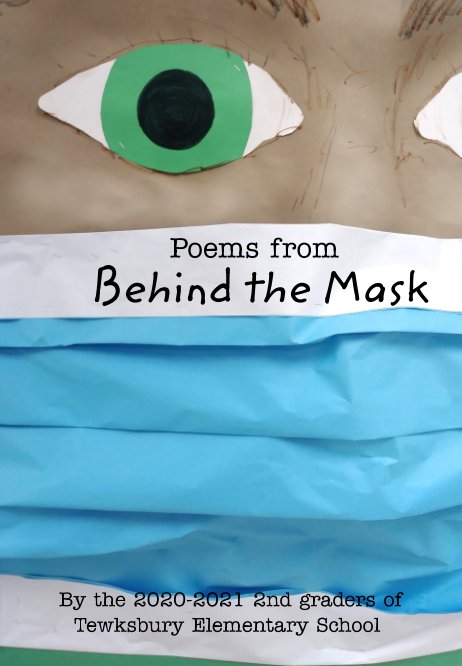 View Poems From Behind the Mask by The 2nd graders of 2020 - 2021