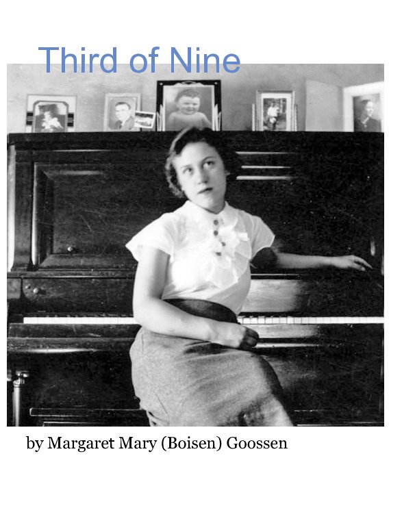 Bekijk Third of Nine op Margaret Mary (Boisen) Goossen