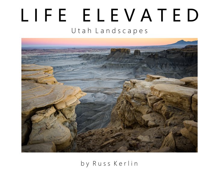 View Life Elevated by Russ Kerlin