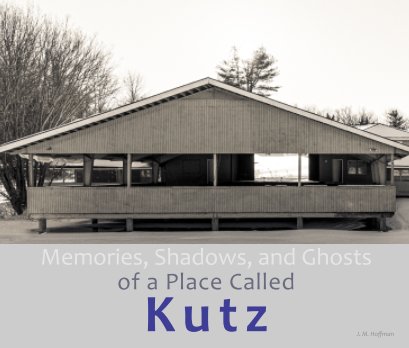 Memories Shadows and Ghosts of a Place Called Kutz book cover