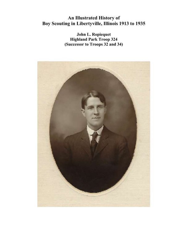 Ver A History of Boy Scouting in Libertyville, Illinois 1913-1935 por John Ropiequet