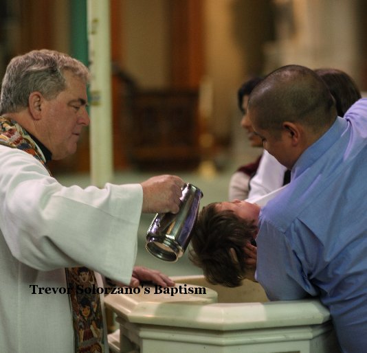 View Trevor Solorzano's Baptism by lasphotos