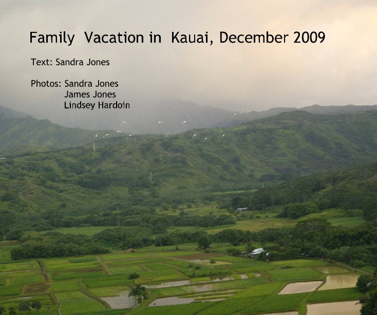 Ver Family Vacation in Kauai, December 2009 por Text: Sandra Jones Photos: Sandra Jones James Jones Lindsey Hardoin