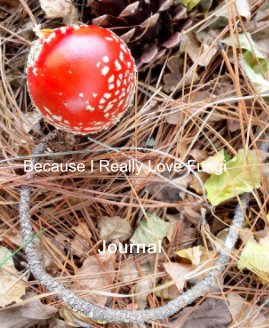 Because I Really Love Fungi book cover