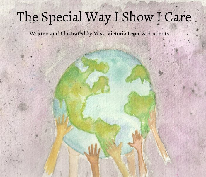 Ver The Special Way I Show I Care por Miss. Victoria Leoni, students