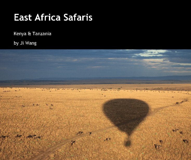 View East Africa Safaris by Ji Wang