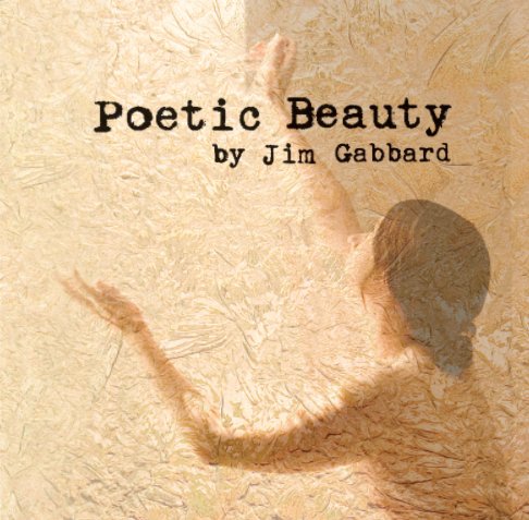Ver Poetic Beauty por Jim Gabbard