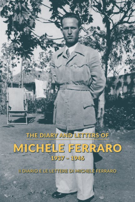 Visualizza The Letters and Diary of Michele Ferraro di Ines Muscella