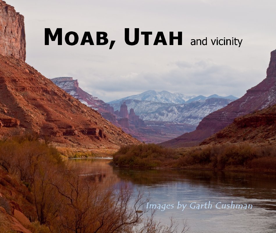 Bekijk Moab, Utah and vicinity op Garth Cushman