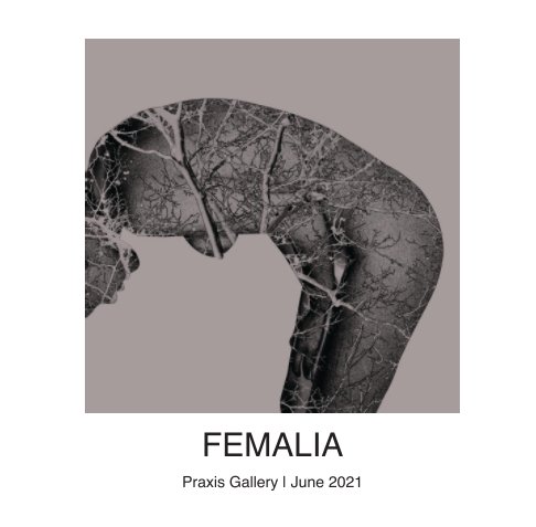 View Femalia by Praxis Gallery