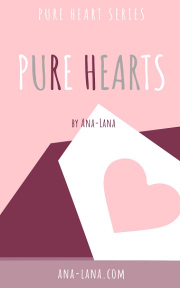 Ver Pure Hearts - Book One por Ana-Lana