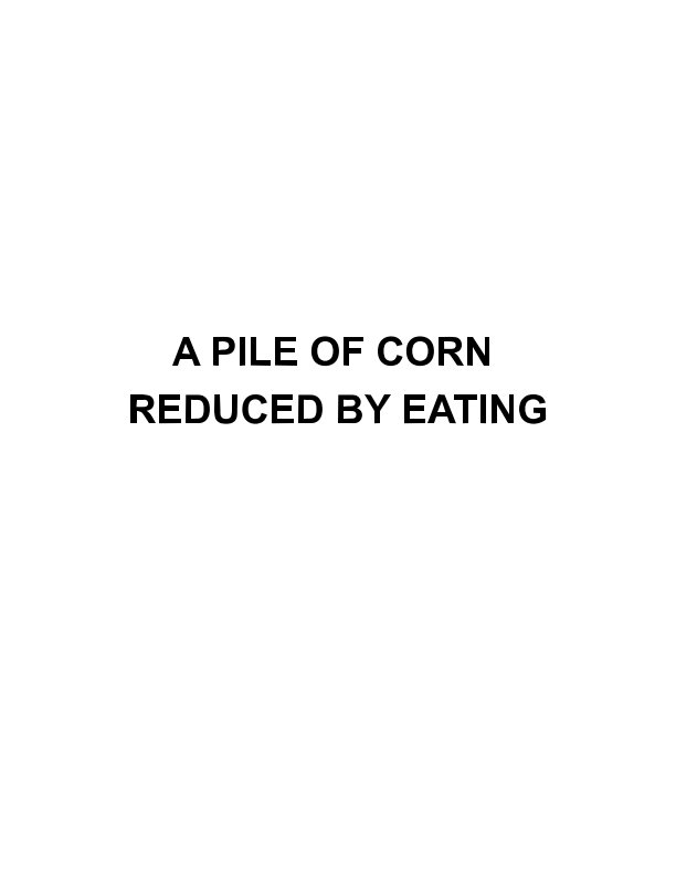 View A Pile Of Corn Reduced By Eating by Peter Beck