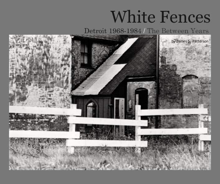 View White Fences by James S. Patterson