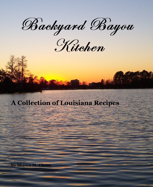 View Backyard Bayou Kitchen by Shawn M. Chase