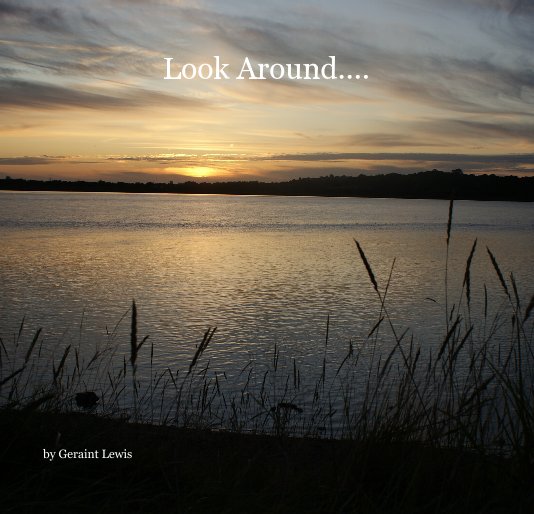 Ver Look Around.... por Geraint Lewis