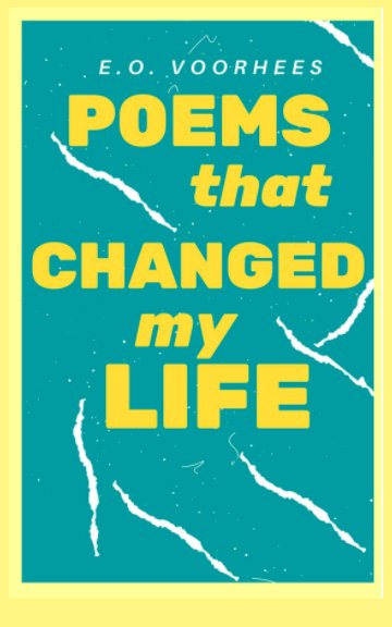 Poems That Changed My Life nach E.O Voorhees anzeigen