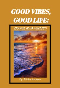 Good Vibes; Change your mindset book cover