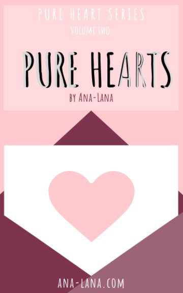 Bekijk Pure Hearts - Book Two op Ana-Lana