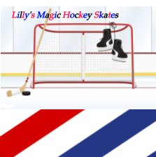Lilly's Magic Hockey Skates book cover