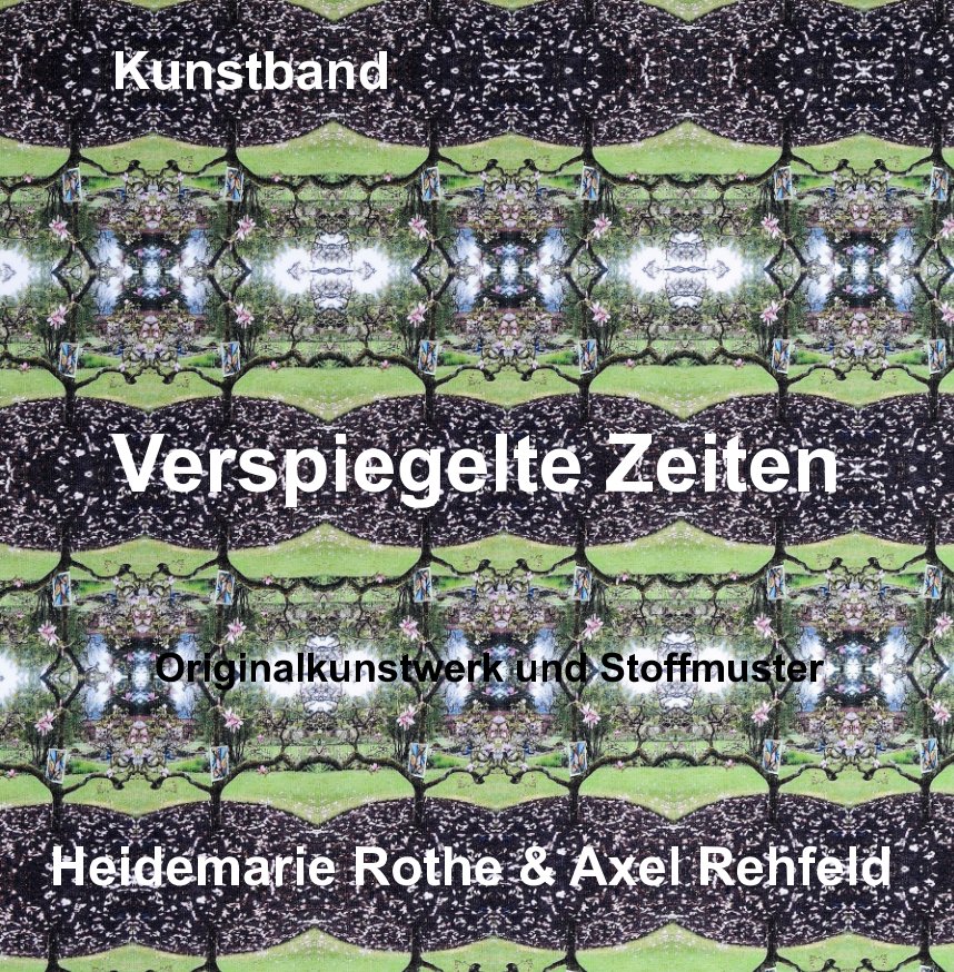 Visualizza Verspiegelte Zeiten di Heidemarie Rothe, Axel Rehfeld