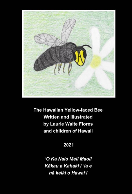 Ver The Hawaiian Yellow-faced Bee - Nalo Meli Maoli por Laurie Waite Flores
