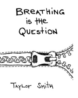 Breathing Is The Question (Soft Cover) book cover