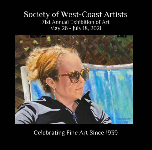 Ver Society of West-Coast Artists
71st Annual Exhibition of Art - 2021 por Sherry Vockel SWA