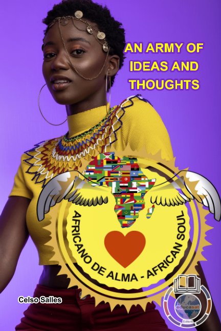View African Soul  - An Army of Ideas and Thoughts - Celso Salles by Celso Salles